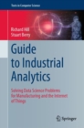 Guide to Industrial Analytics : Solving Data Science Problems for Manufacturing and the Internet of Things - eBook