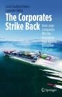 The Corporates Strike Back : How Large Companies Win the Innovation Race Against Disruptive Start-ups - Book