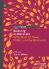Balancing on Quicksand : Reflections on Power, Politics and the Relational - eBook
