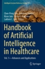 Handbook of Artificial Intelligence in Healthcare : Vol. 1 - Advances and Applications - Book