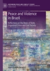Peace and Violence in Brazil : Reflections on the Roles of State, Organized Crime and Civil Society - eBook