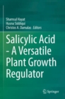 Salicylic Acid - A Versatile Plant Growth Regulator - Book