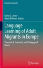 Language Learning of Adult Migrants in Europe : Theoretical, Empirical, and Pedagogical Issues - eBook