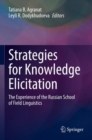 Strategies for Knowledge Elicitation : The Experience of the Russian School of Field Linguistics - Book