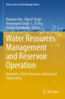 Water Resources Management and Reservoir Operation : Hydraulics, Water Resources and Coastal Engineering - Book