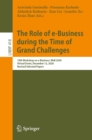 The Role of e-Business during the Time of Grand Challenges : 19th Workshop on e-Business, WeB 2020, Virtual Event, December 12, 2020, Revised Selected Papers - eBook