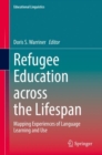 Refugee Education across the Lifespan : Mapping Experiences of Language Learning and Use - Book
