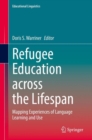 Refugee Education across the Lifespan : Mapping Experiences of Language Learning and Use - eBook