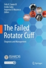 The Failed Rotator Cuff : Diagnosis and Management - Book