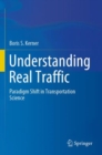 Understanding Real Traffic : Paradigm Shift in Transportation Science - Book