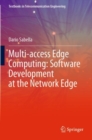 Multi-access Edge Computing: Software Development at the Network Edge - Book