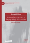 Complicities : A theory for subjectivity in the psychological humanities - eBook