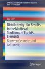 Distributivity-like Results in the Medieval Traditions of Euclid's Elements : Between Geometry and Arithmetic - Book