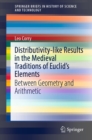 Distributivity-like Results in the Medieval Traditions of Euclid's Elements : Between Geometry and Arithmetic - eBook