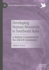 Developing Human Resources in Southeast Asia : A Holistic Framework for the ASEAN Community - eBook