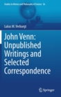 John Venn: Unpublished Writings and Selected Correspondence - Book