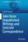 John Venn: Unpublished Writings and Selected Correspondence - Book