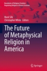 The Future of Metaphysical Religion in America - Book