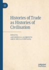 Histories of Trade as Histories of Civilisation - Book