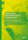 Wang Fuzhi's Reconstruction of Confucianism : Crisis and Reflection - eBook
