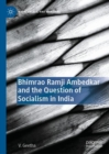Bhimrao Ramji Ambedkar and the Question of Socialism in India - eBook