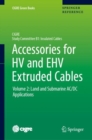 Accessories for HV and EHV Extruded Cables : Volume 2: Land and Submarine AC/DC Applications - eBook