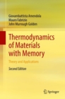 Thermodynamics of Materials with Memory : Theory and Applications - eBook