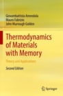 Thermodynamics of Materials with Memory : Theory and Applications - Book