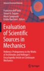 Evaluation of Scientific Sources in Mechanics : Heiberg’s Prolegomena to the Works of Archimedes and Hellinger’s Encyclopedia Article on Continuum Mechanics - Book