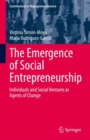 The Emergence of Social Entrepreneurship : Individuals and Social Ventures as Agents of Change - eBook