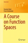 A Course on Function Spaces : I: Spaces of continuous and integrable functions - Book