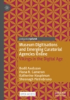 Museum Digitisations and Emerging Curatorial Agencies Online : Vikings in the Digital Age - eBook