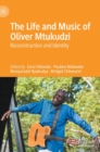 The Life and Music of Oliver Mtukudzi : Reconstruction and Identity - Book