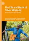The Life and Music of Oliver Mtukudzi : Reconstruction and Identity - Book