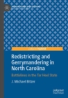 Redistricting and Gerrymandering in North Carolina : Battlelines in the Tar Heel State - Book