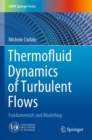 Thermofluid Dynamics of Turbulent Flows : Fundamentals and Modelling - Book