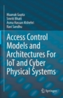 Access Control Models and Architectures For IoT and Cyber Physical Systems - eBook