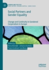 Social Partners and Gender Equality : Change and Continuity in Gendered Corporatism in Europe - eBook
