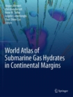 World Atlas of Submarine Gas Hydrates in Continental Margins - Book