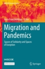 Migration and Pandemics : Spaces of Solidarity and Spaces of Exception - Book