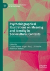 Psychobiographical Illustrations on Meaning and Identity in Sociocultural Contexts - eBook
