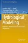 Hydrological Modeling : Hydraulics, Water Resources and Coastal Engineering - Book
