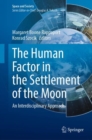 The Human Factor in the Settlement of the Moon : An Interdisciplinary Approach - eBook