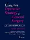 Chassin's Operative Strategy in General Surgery : An Expositive Atlas - Book