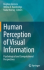 Human Perception of Visual Information : Psychological and Computational Perspectives - Book