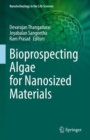 Bioprospecting Algae for Nanosized Materials - eBook