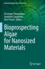 Bioprospecting Algae for Nanosized Materials - Book