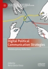 Digital Political Communication Strategies : Multidisciplinary Reflections - eBook