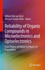 Reliability of Organic Compounds in Microelectronics and Optoelectronics : From Physics-of-Failure to Physics-of-Degradation - Book