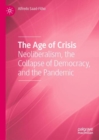 The Age of Crisis : Neoliberalism, the Collapse of Democracy, and the Pandemic - eBook